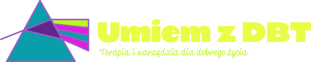 Umiem z DBT – terapia i narzędzia dla dobrego życia